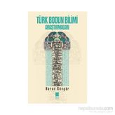 Türk Bodun Bilimi Araştırmaları - Harun Güngör
