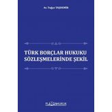 Türk Borçlar Hukuku Sözleşmelerinde Şekil