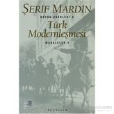 TÜRK MODERNLEŞMESİ MAKALELER 4 - ŞERİF MARDIN