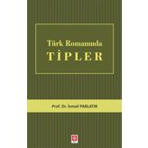 Türk Romanında Tipler - İsmail Parlatır