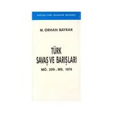 TÜRK SAVAŞLARI VE BARIŞLARI - ORHAN BAYRAK