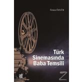 Türk Sinemasında Baba Temsili - Özlem Özgür