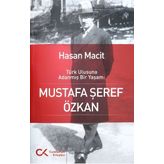 Türk Ulusuna Adanmış Bir Yaşam: Mustafa Şeref Özkan - Hasan Macit