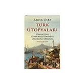 Türk Ütopyaları - Sadık Usta