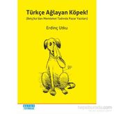 Türkçe Ağlayan Köpek! - Erdinç Utku