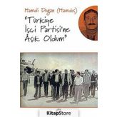 Türkiye İşçi Partisi'ne Aşık Oldum - Hamdi Doğan