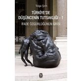 Türkiye'de Düşüncenin Tutsaklığı 1 Tolga Şirin