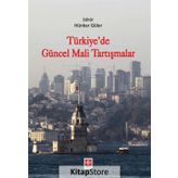 Türkiyede Güncel Mali Tartışmalar - Hünkar Güler