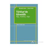 TÜRKIYE'DE GÜVENLIK - ALGI, POLITIKA, YAPI - MUSTAFA AYDIN;FULYA EREKER