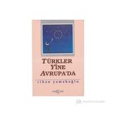 TÜRKLER YINE AVRUPA`DA - CIHAN YAMAKOĞLU