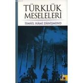 TÜRKLÜK MESELELERI - İSMAİL HAMI DANİŞMEND