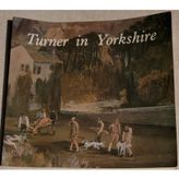 Turner in Yorkshire,