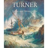 Turner: Leben und Meisterwerke