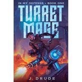 Turret Mage: An Isekai Litrpg: 1