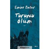 Turuncu Ölüm - Emine Batar
