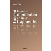 Tussen hemelse momenten en helse fragmenten