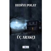 Üç Arakçı Hediye Polat