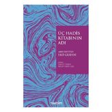 Üç Hadis Kitabının Adı - Abdulfettâh Ebû Gudde