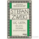 Üç Usta Balzac Dickens Dostoyevski - Stephan Zweig