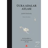 Ücra Adalar Atlası - Judith Schalansky