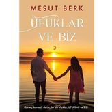 Ufuklar Ve Biz - Mesut Berk