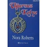 UĞURSUZ KOLYE - NORA ROBERTS
