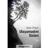 ULAŞAMADIM SISTEN - AYTEN DİNÇER