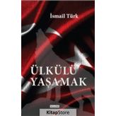 Ülkülü Yaşamak - İsmail Türk