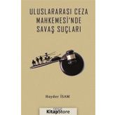 Uluslararasi Ceza Mahkemesi'nde Savaş Suçları - Hayder İsam