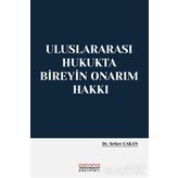Uluslararası Hukukta Bireyin Onarım Hakkı