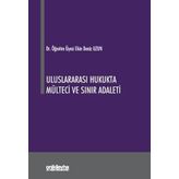 Uluslararası Hukukta Mülteci ve Sınır Adaleti