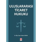 Uluslararası Ticaret Hukuku - Tayfun Ercan