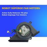 Ümit Maker Anker Eufy Robovac 11S Plus Robot Süpürge Fan Motoru