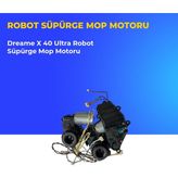 Ümit Maker Dreame X40 Ultra Robot Süpürge Mop Motoru