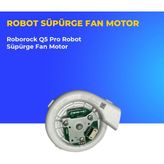 Ümit Maker Roborock Q5 Pro Robot Süpürge Fan Motor
