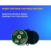 Ümit Maker Roborock S6 Maxv Robot Süpürge Yan Fırça Motoru
