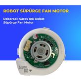 Ümit Maker Roborock Saros 10R Robot Süpürge Fan Motor