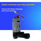 Ümit Maker Xiaomi E12 Robot Süpürge Ana Fırça Motoru