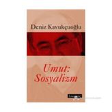UMUT: SOSYALIZM - DENIZ KAVUKÇUOĞLU