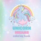 Unicorn dreams coloring book