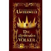 Unterwelt: Die sterbenden Völker