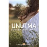 Unutma-Sende Bir Emanetim Var - Şahin Öner