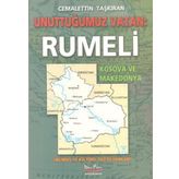 Unuttuğumuz Vatan: Rumeli - Cemalettin Taşkıran