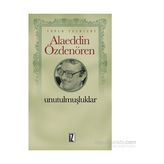 Unutulmuşluklar - Alaeddin Özdenören