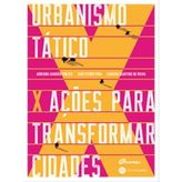 Urbanismo Tático X Ações para Transformar Cidades