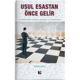 Usul Esastan Önce Gelir - İdris Koç