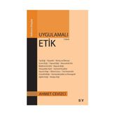 Uygulamalı Etik - Ahmet Cevizci