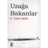 UZAĞA BAKANLAR - H. UZLET AYDIN