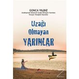 Uzağı Olmayan Yarınlar - Gonca Yıldız