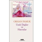 Uzak Dağlar ve Hatıralar - Orhan Pamuk